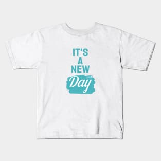 It's a new day Kids T-Shirt